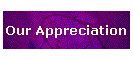 Our Appreciation